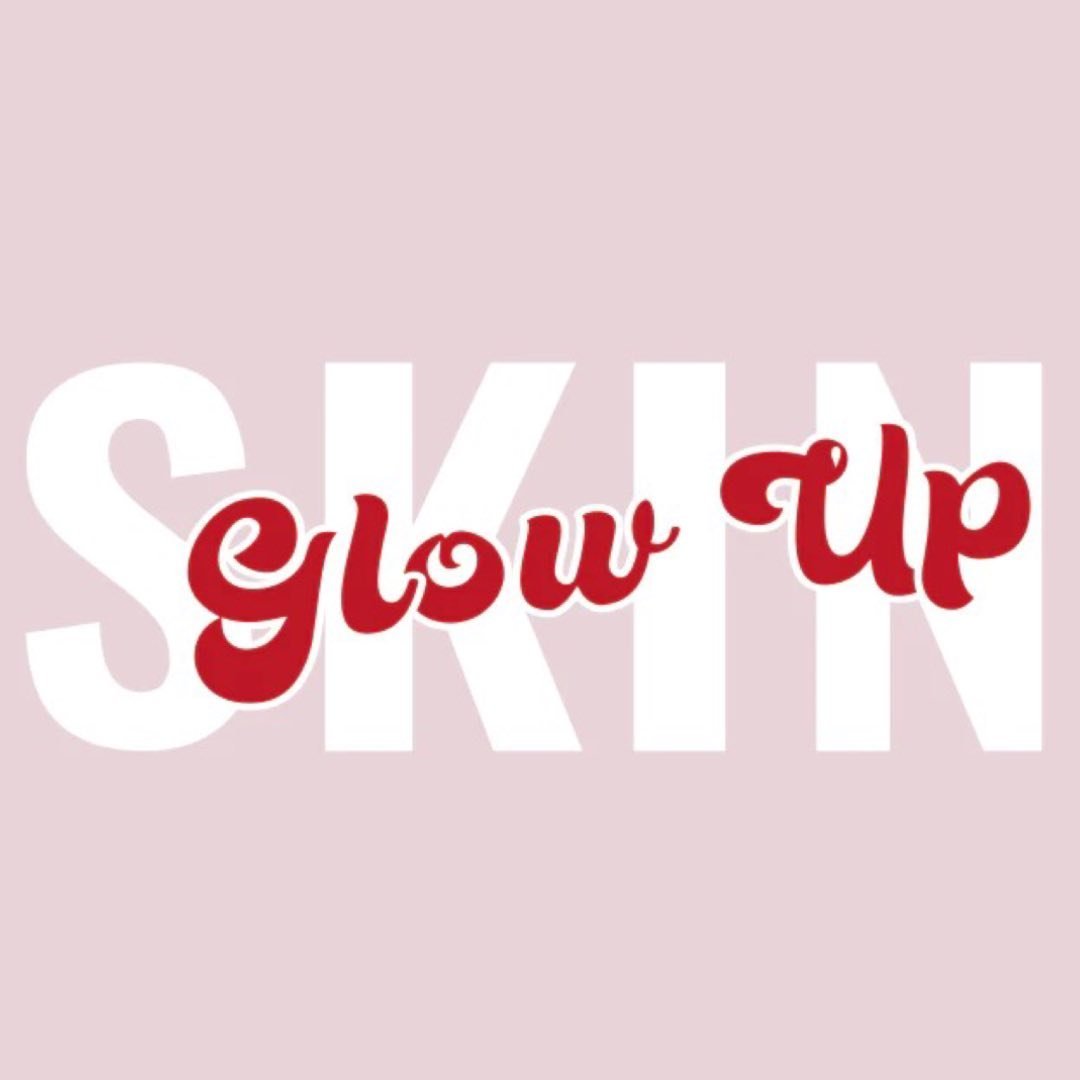 SKIN GLOW’UP