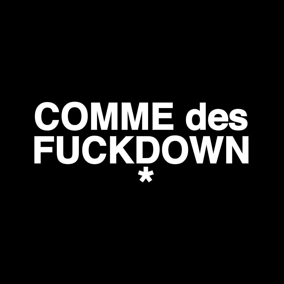 COMME Des FUCKDOWN®