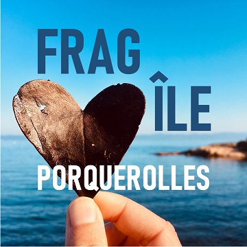 Fragîle Porquerolles