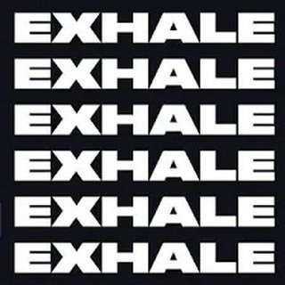 EXHALE