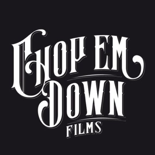 Chop ‘em Down Films