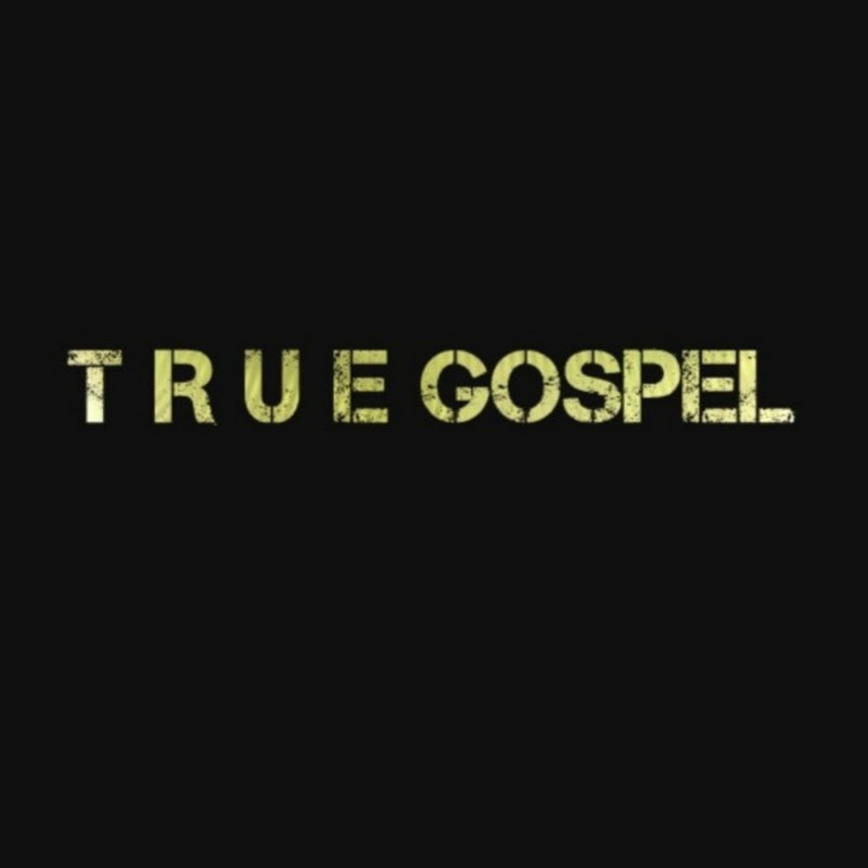 T R U E Gospel
