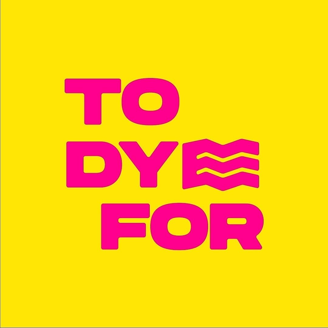 To Dye For