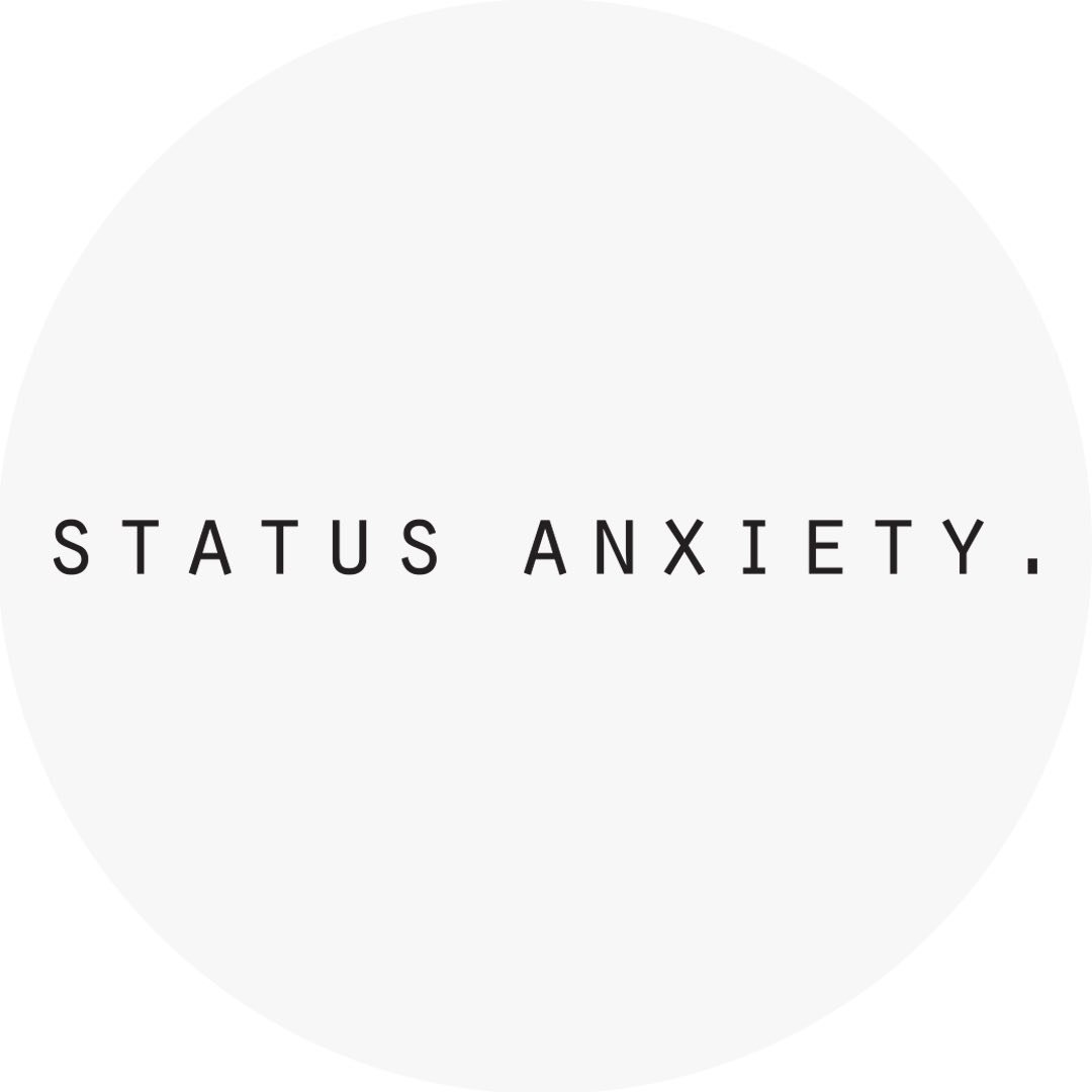 STATUS ANXIETY.