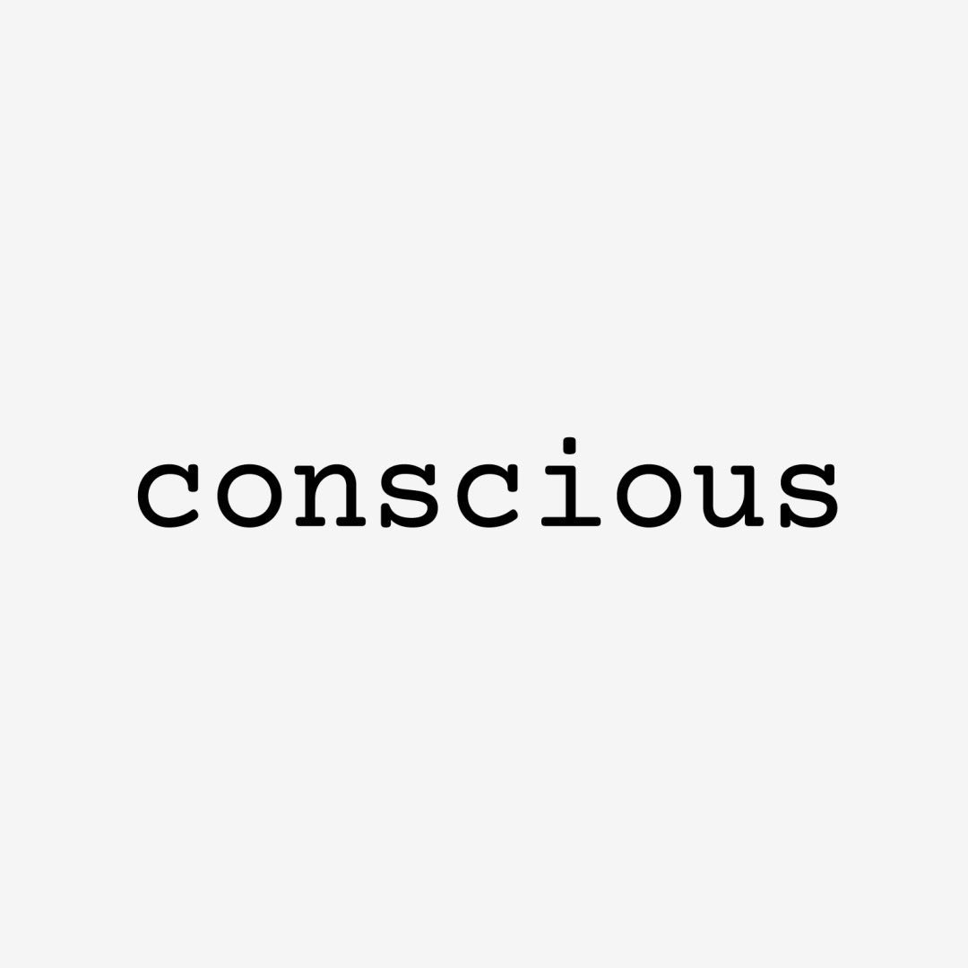 CONSCIOUS