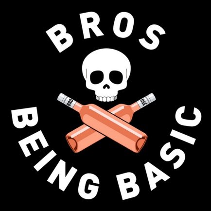 Bros Being Basic