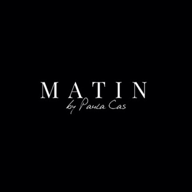 MATIN By Paula Cas