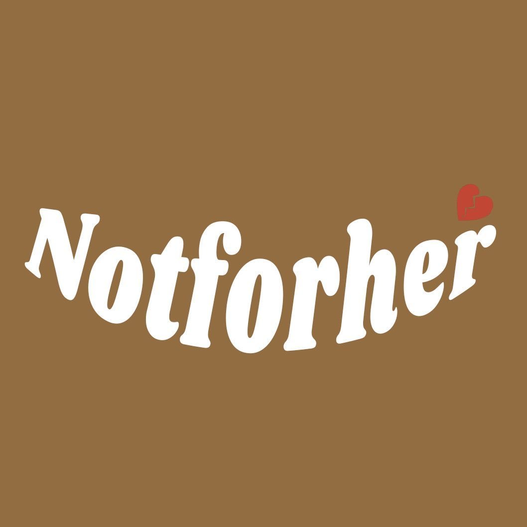 NOTFORHER