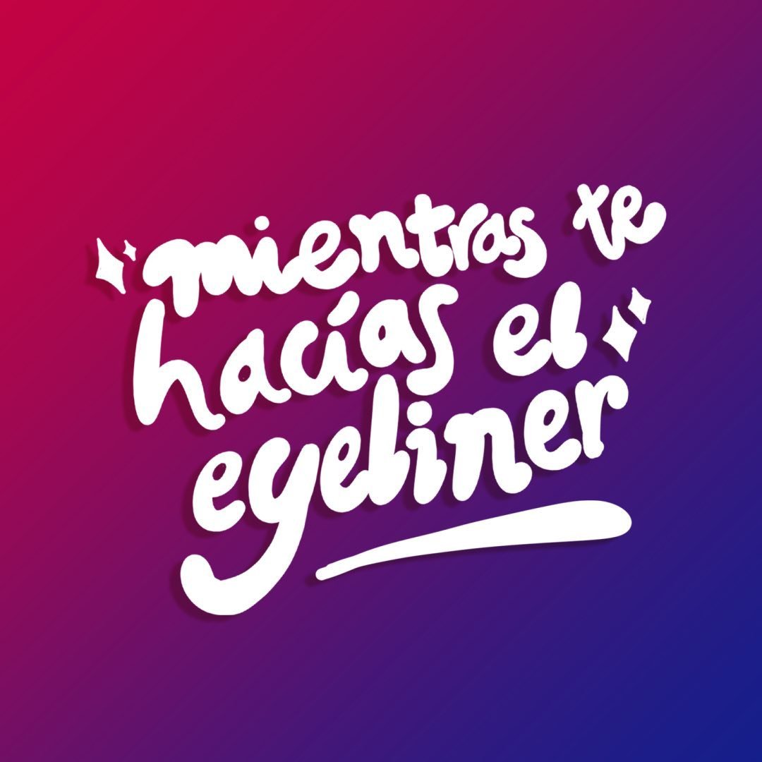 Mientras Te Hacías El Eyeliner
