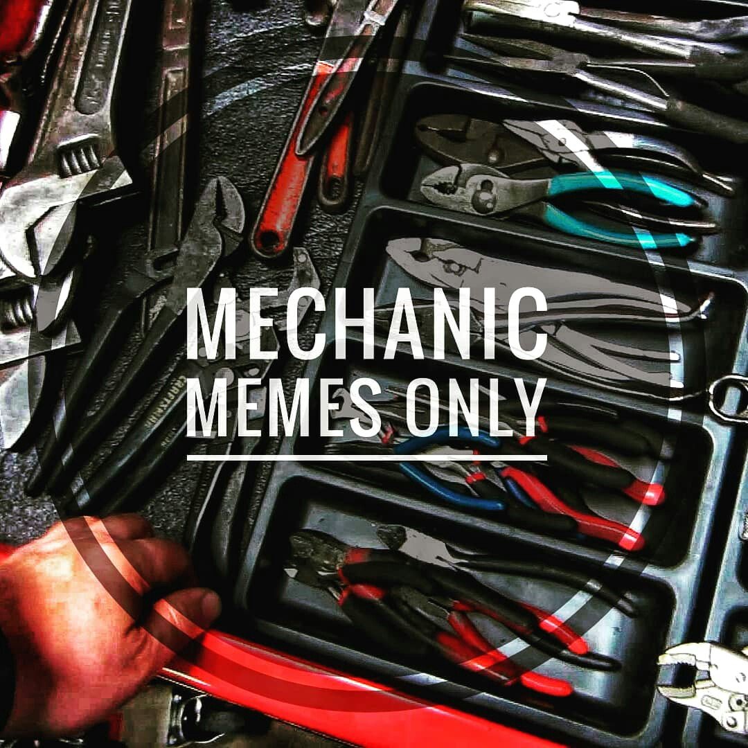 Mechanic.memes.only