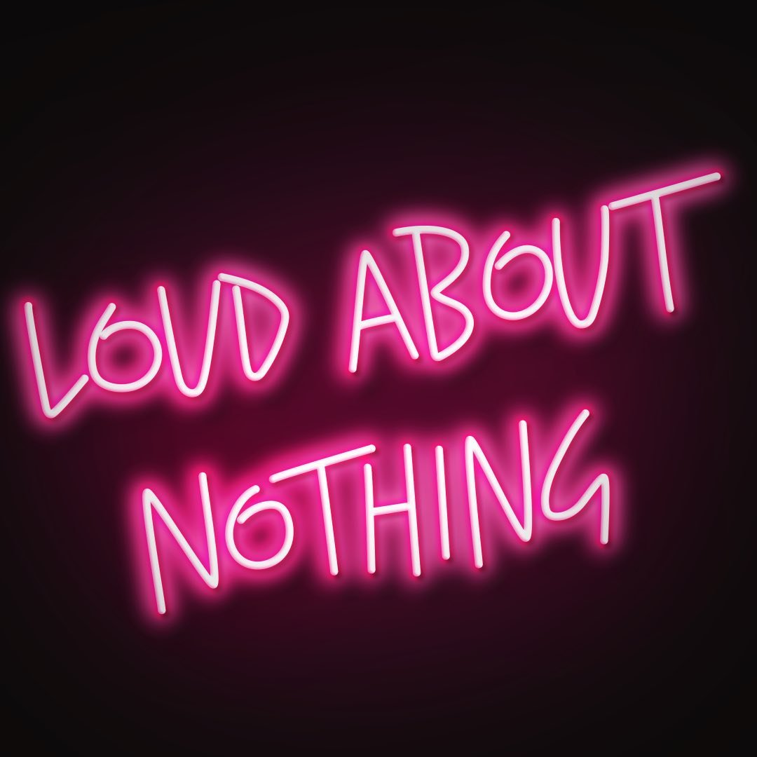loudaboutnothing