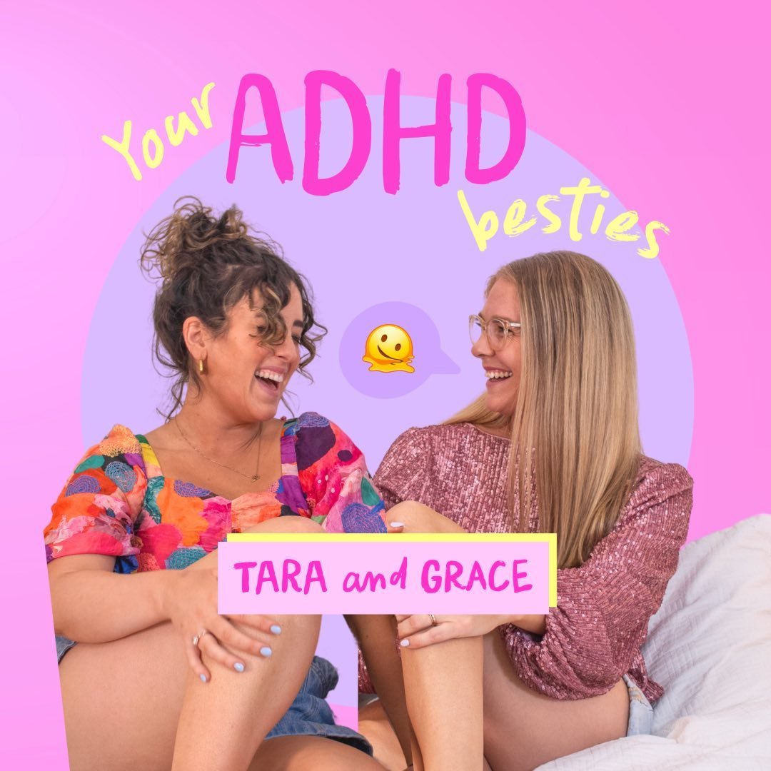 Your ADHD Besties Podcast 🫠 Grace & Tara