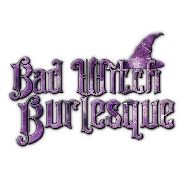 Bad Witch Burlesque + Sideshow