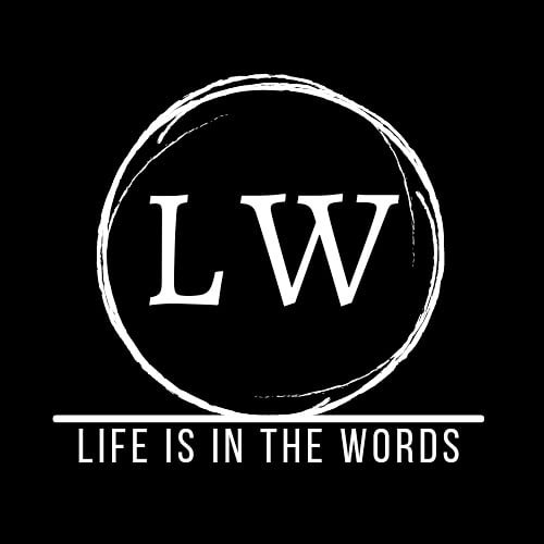 Life Is In The Words