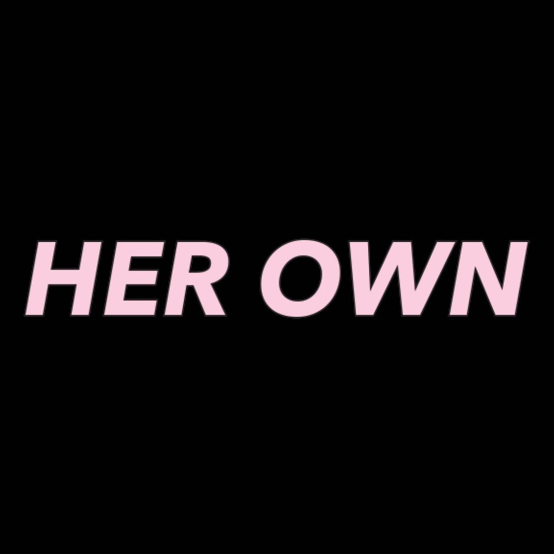 HER OWN