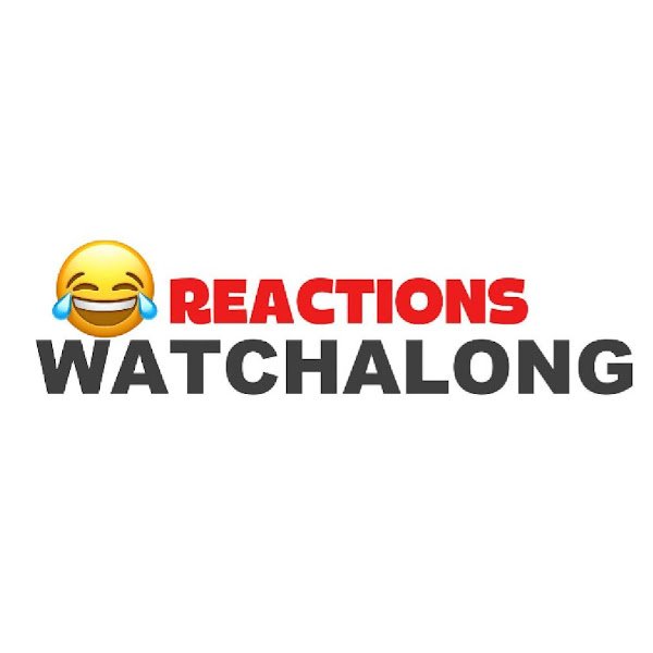 Reactions Watchalong