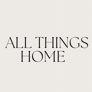 All Things Home + Lifestyle