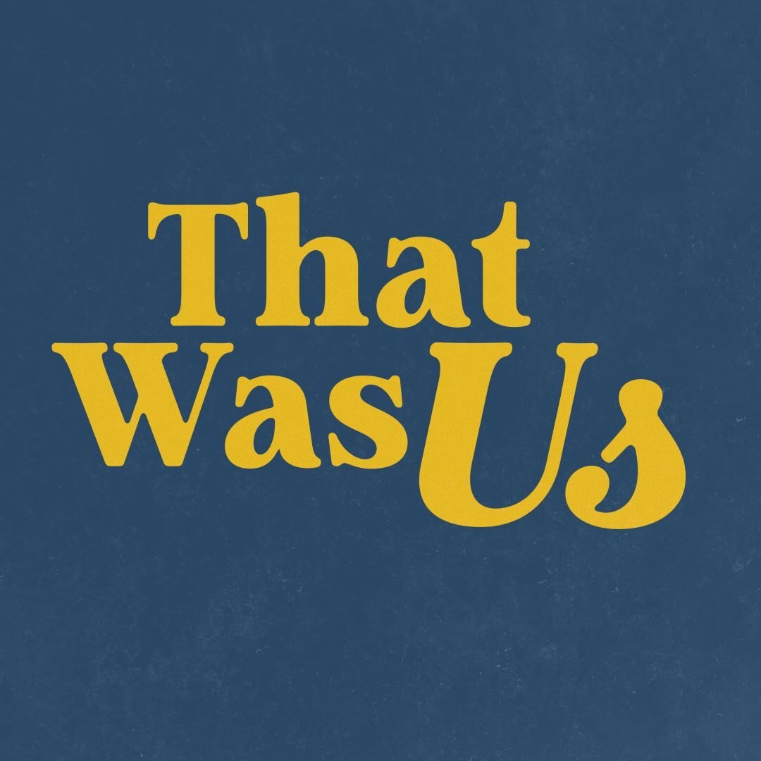 That Was Us