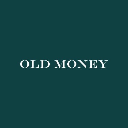 OLD MONEY