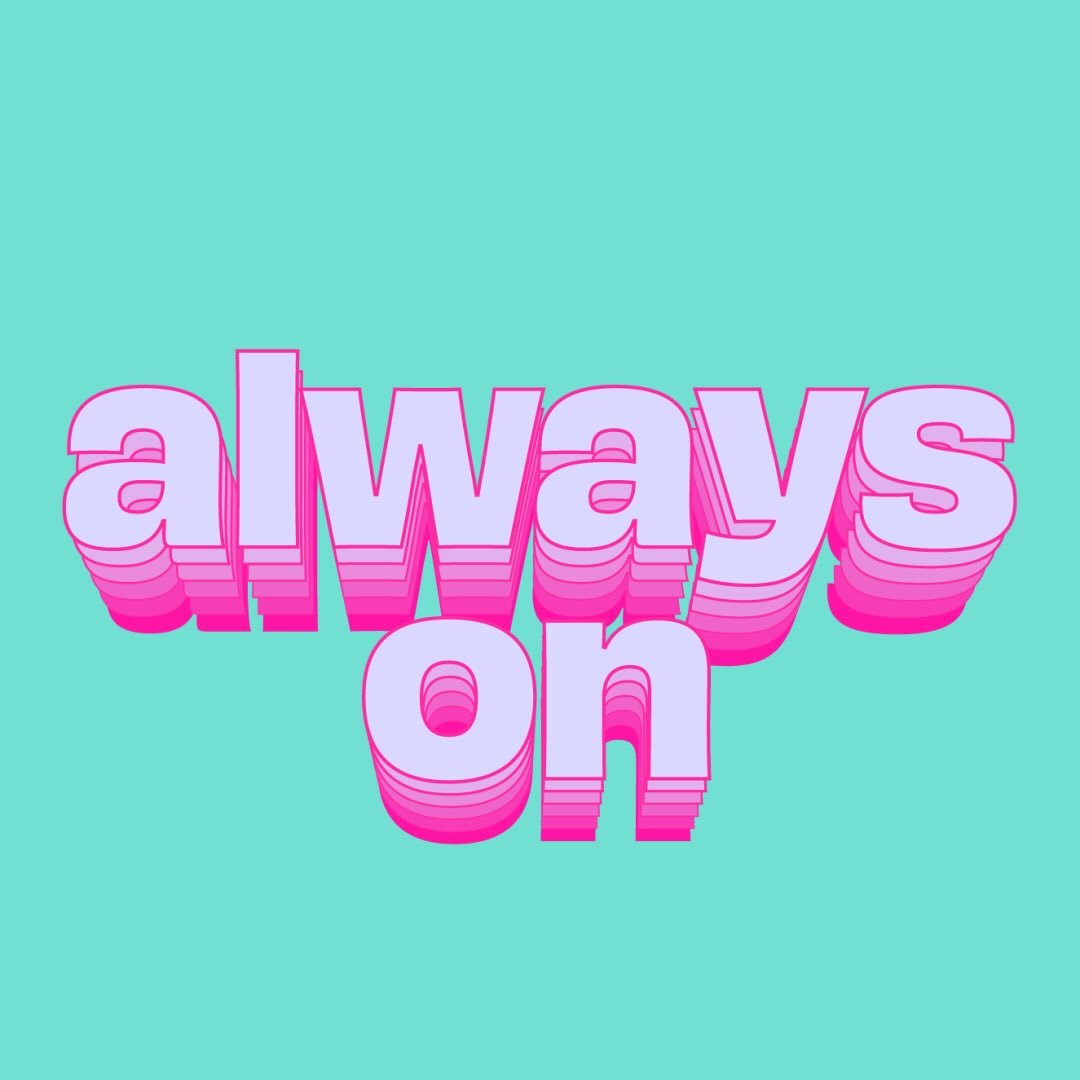 Always On