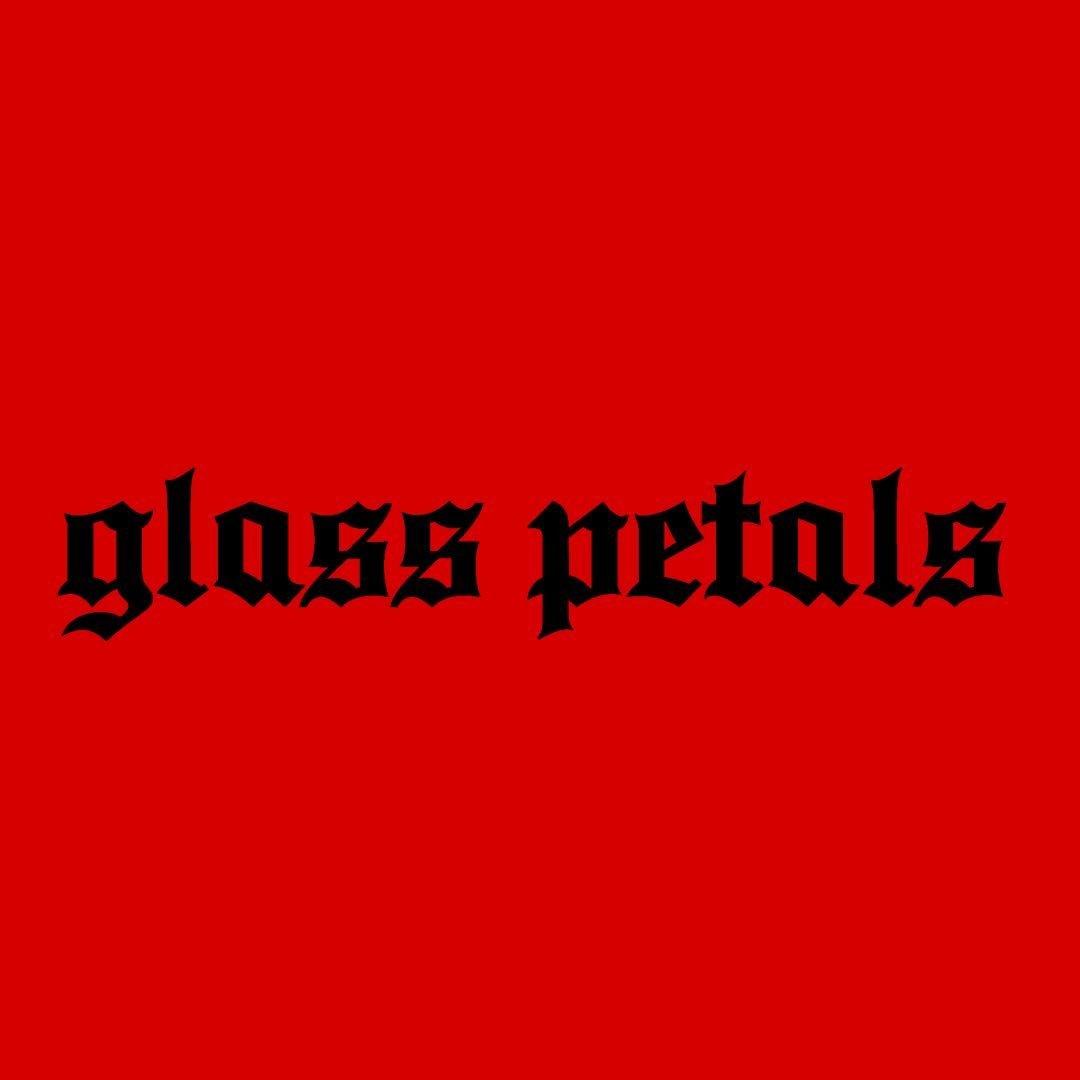 Glass Petals 💀🥀