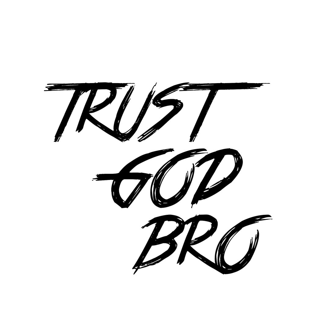TrustGodBro