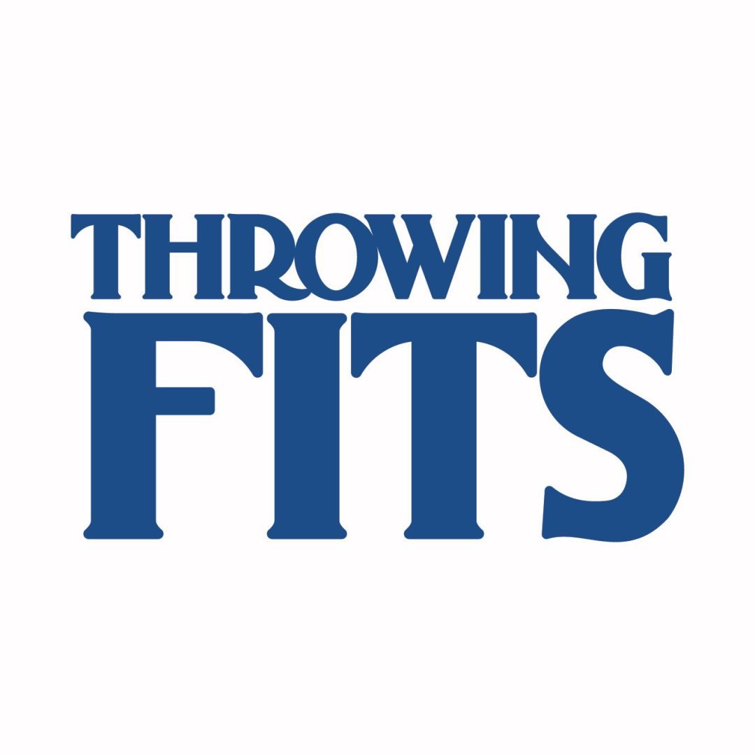 Throwing Fits