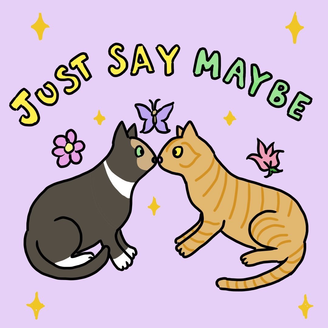 Just Say Maybe by 🌸Erica🌸