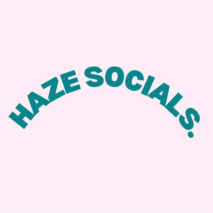 HAZE SOCIALS. | HOLLY