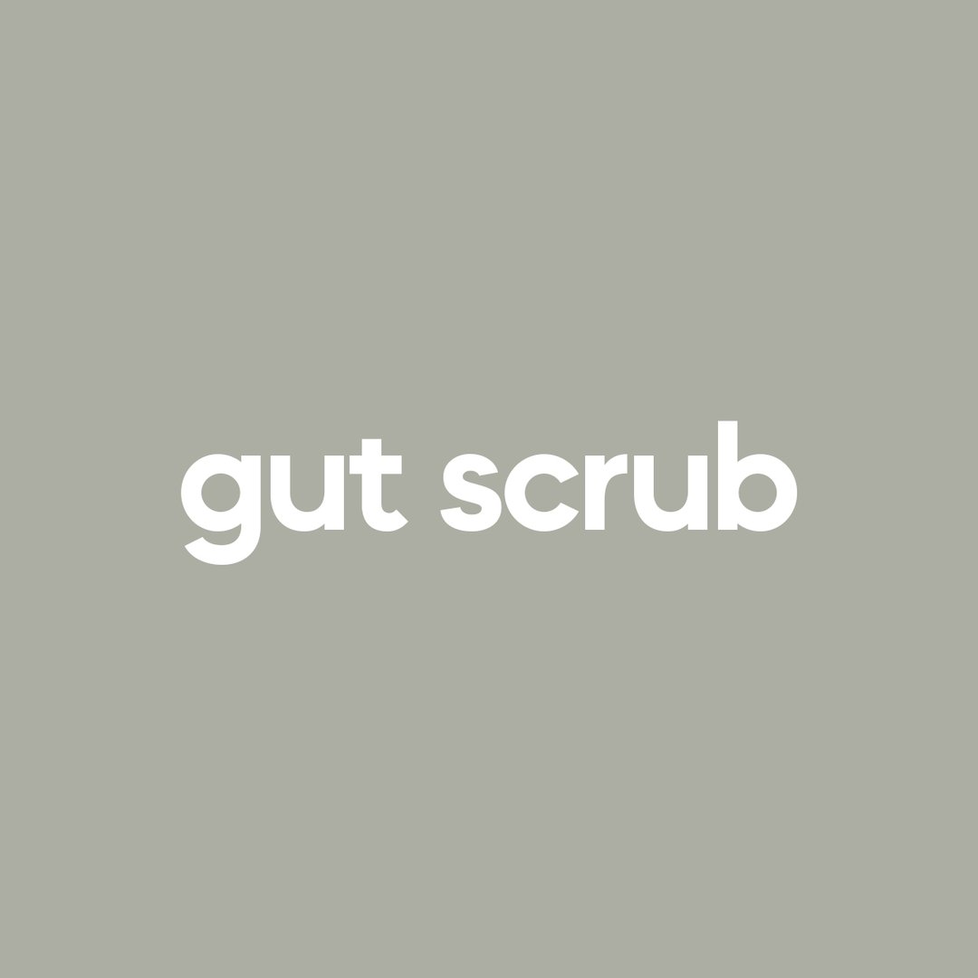 Gut Scrub