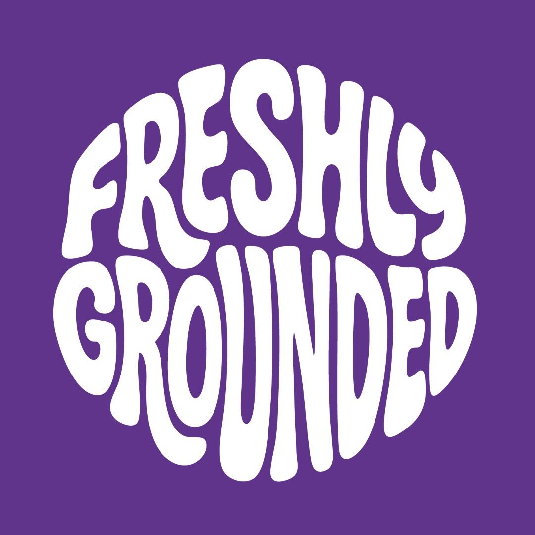 Freshly Grounded