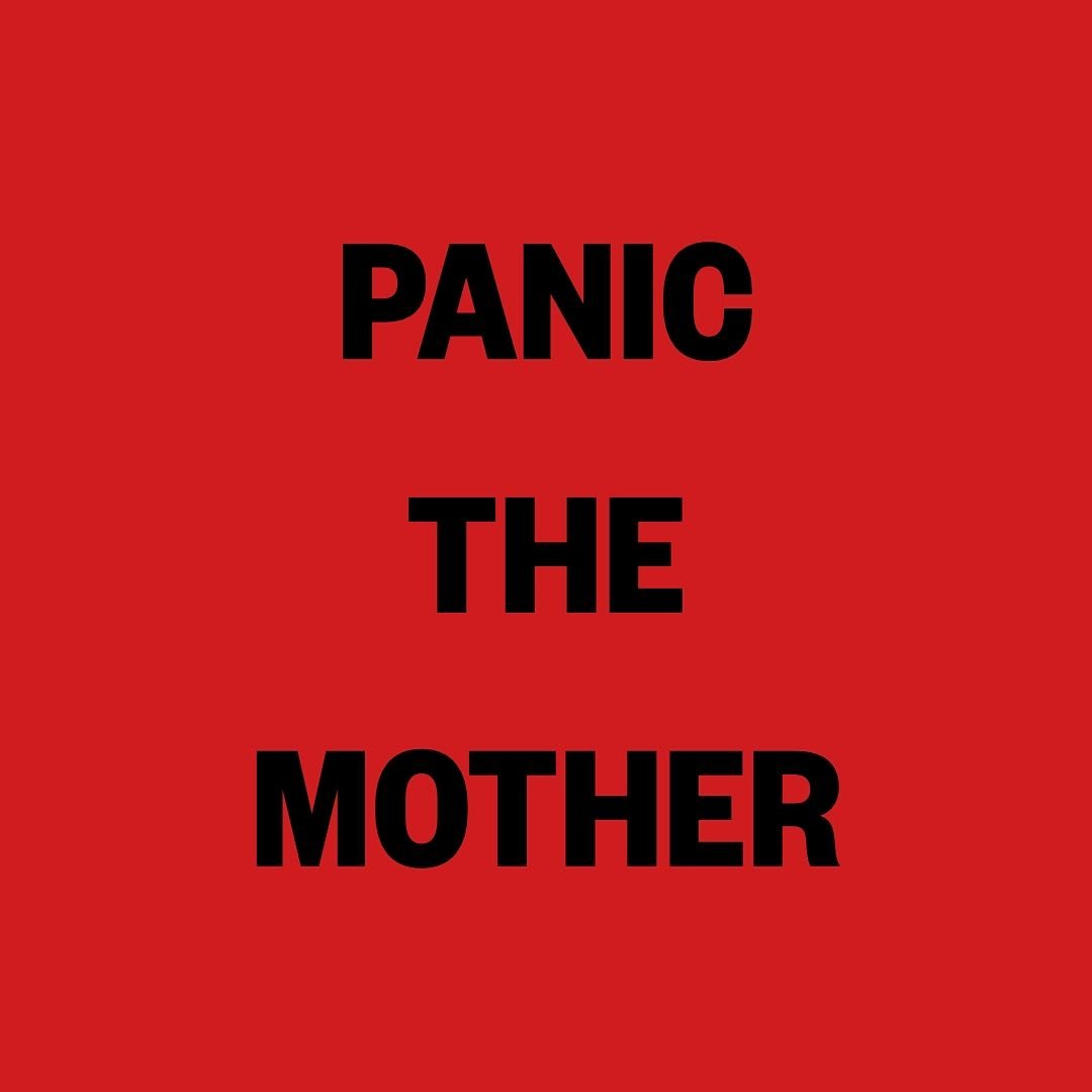 PANIC THE MOTHER