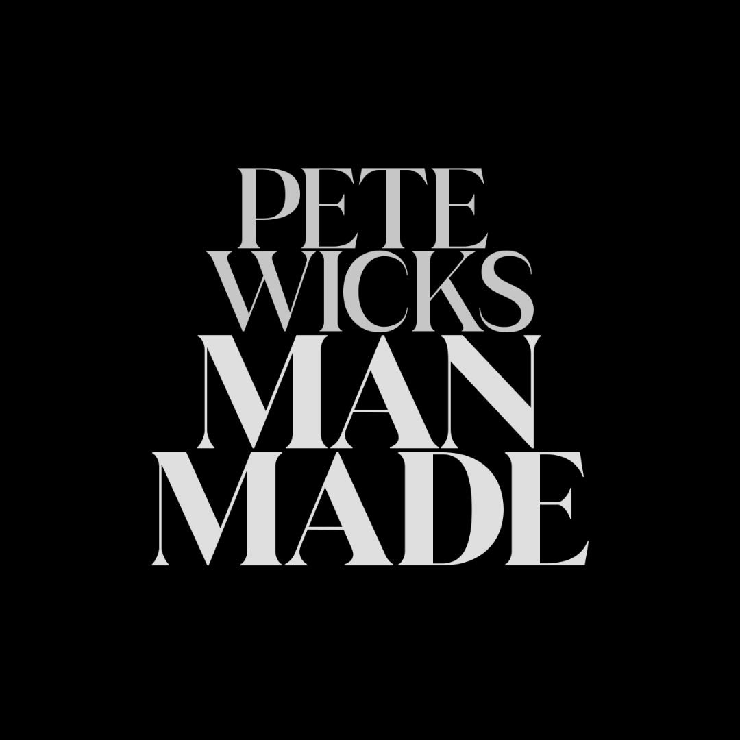 Pete Wicks: Man Made