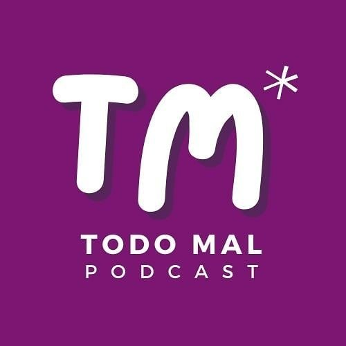 Podcast Todo Mal