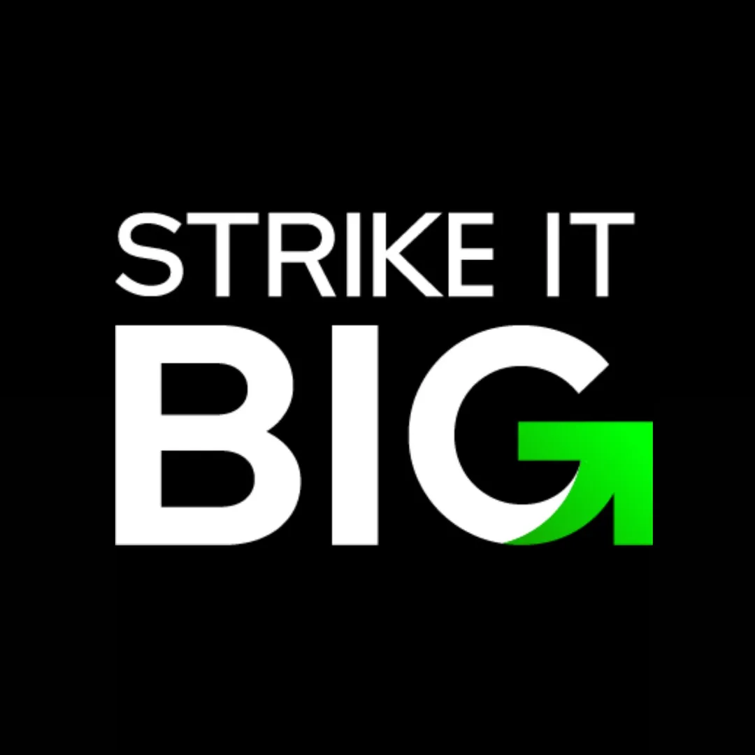 STRIKE IT BIG