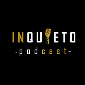 Inquieto Podcast