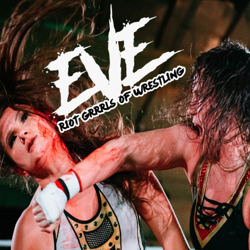EVE: Riot Grrrls Of Wrestling