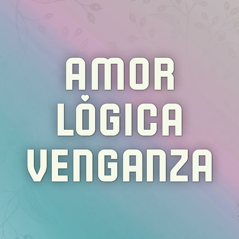 Amor Lógica Venganza