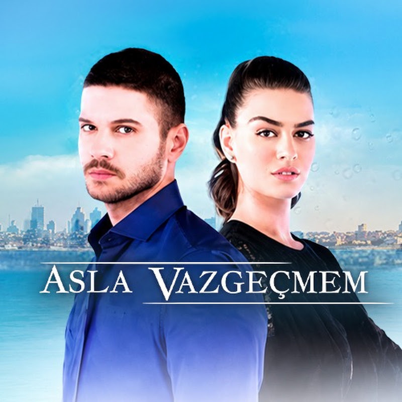 Asla Vazgeçmem
