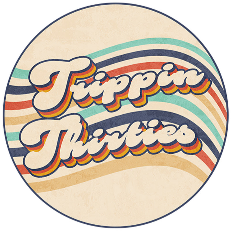 Trippin Thirties