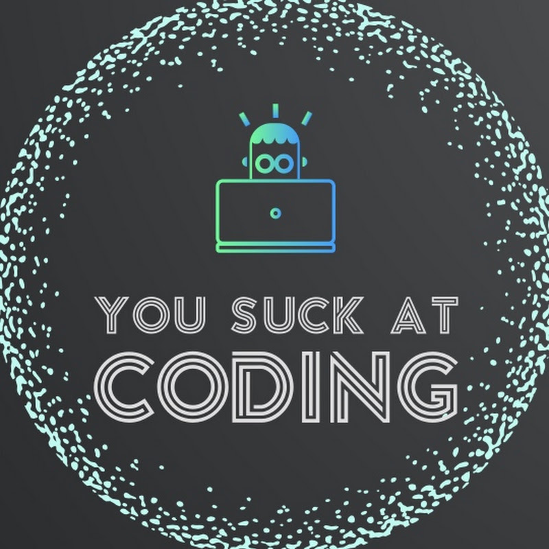 You Suck At Coding