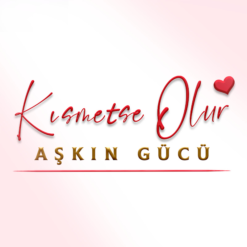 Kısmetse Olur: Aşkın Gücü