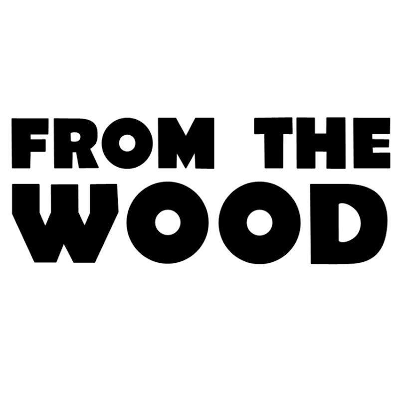 From The Wood