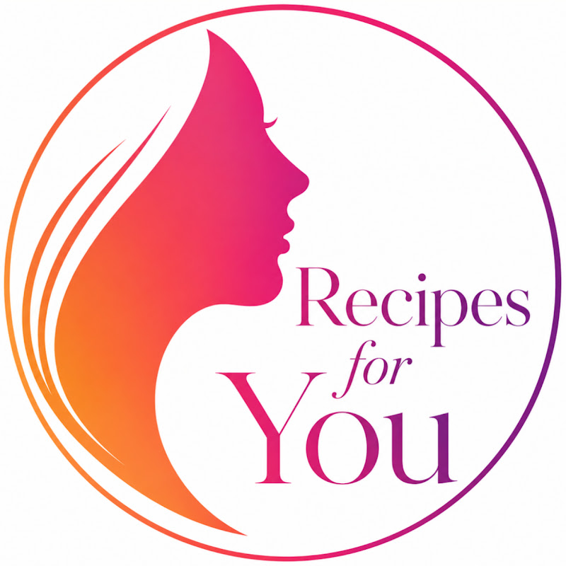 RECIPES FOR YOU