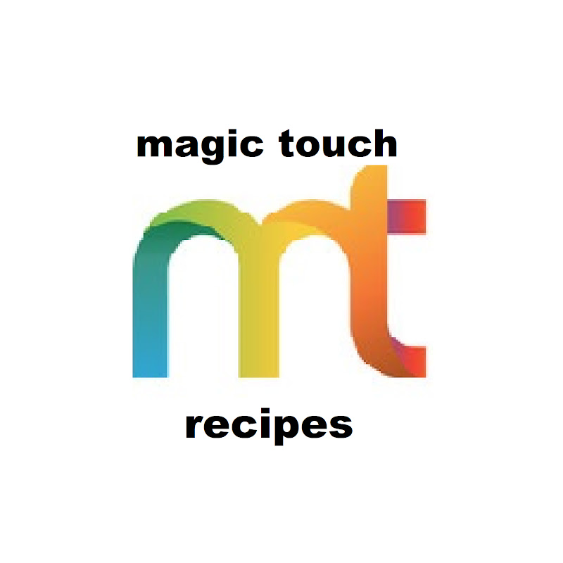 Magic Touch Recipes