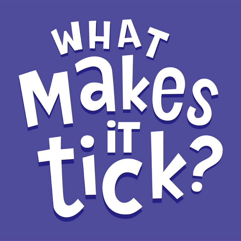 What Makes It Tick?