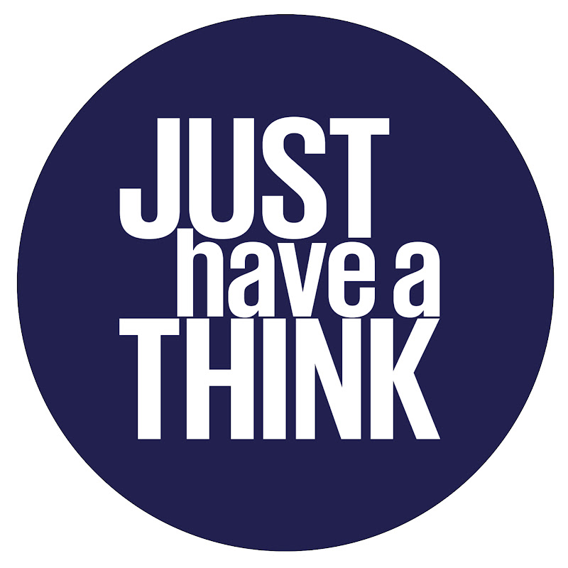 Just Have A Think