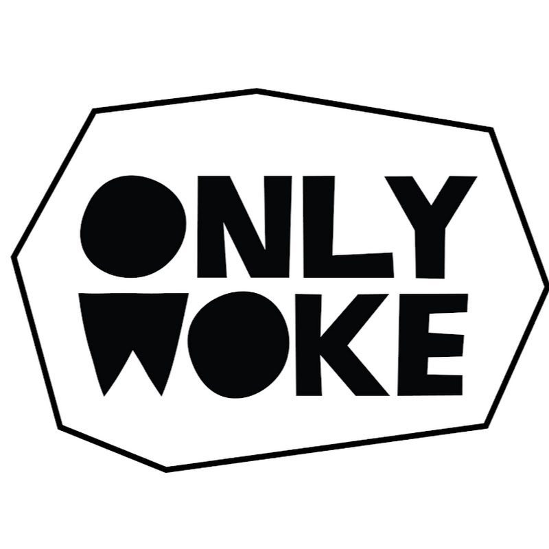 Only Woke