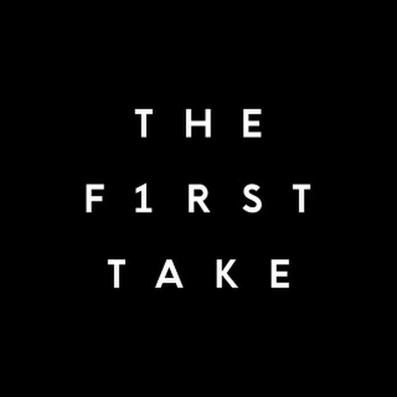 THE FIRST TAKE