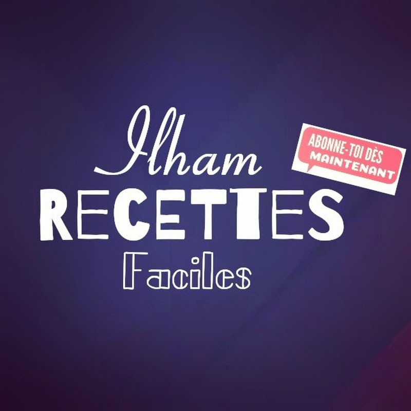 Ilham Recettes Faciles - وصفات إلهام
